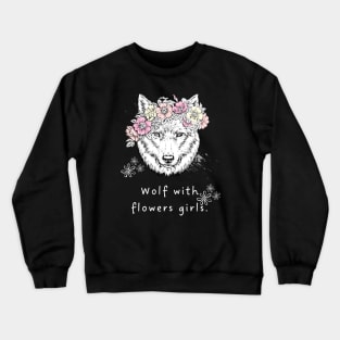 Wolf with flowers girls. Crewneck Sweatshirt